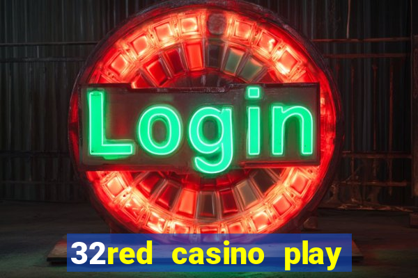 32red casino play slots roulette and blackjack