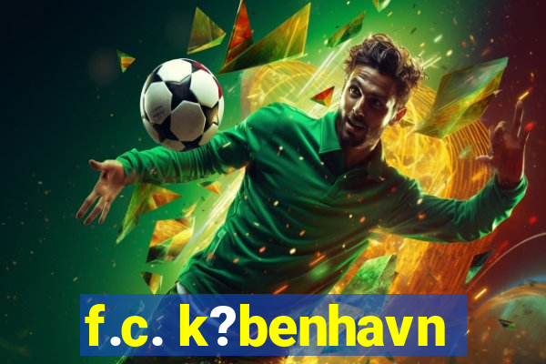 f.c. k?benhavn