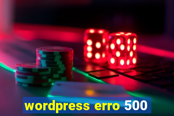 wordpress erro 500