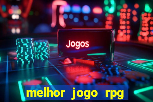 melhor jogo rpg para celular