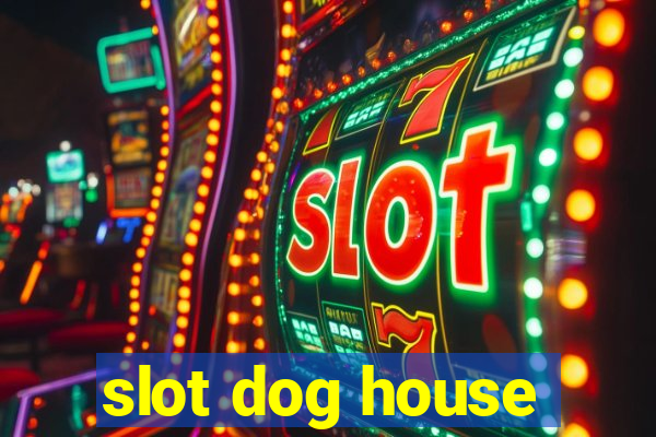 slot dog house