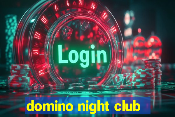 domino night club