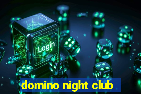 domino night club