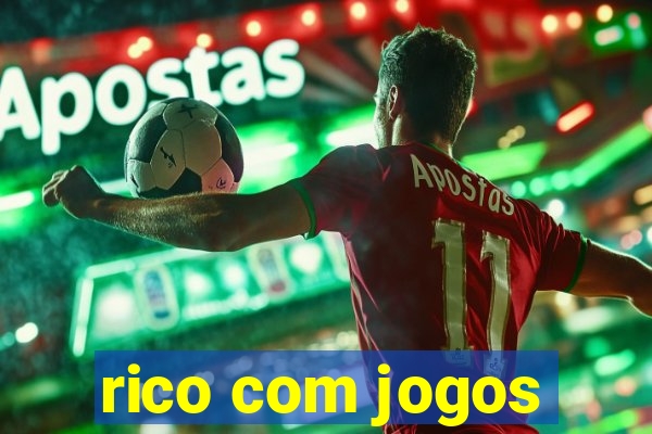 rico com jogos