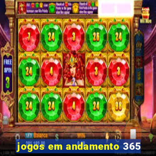 jogos em andamento 365