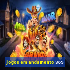 jogos em andamento 365