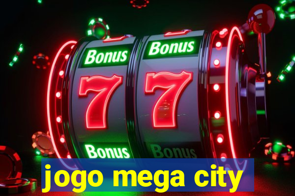 jogo mega city