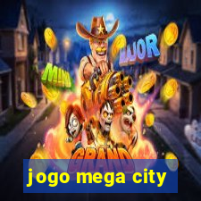 jogo mega city