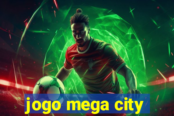 jogo mega city