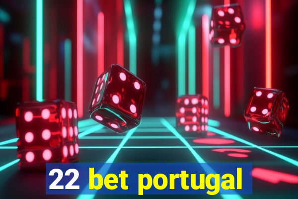 22 bet portugal