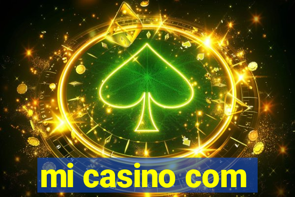 mi casino com