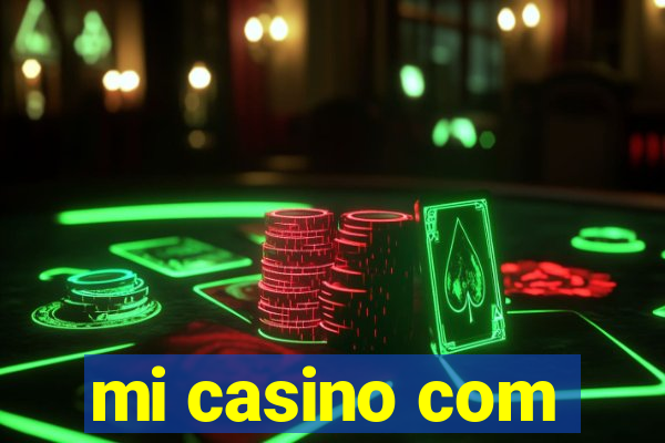 mi casino com