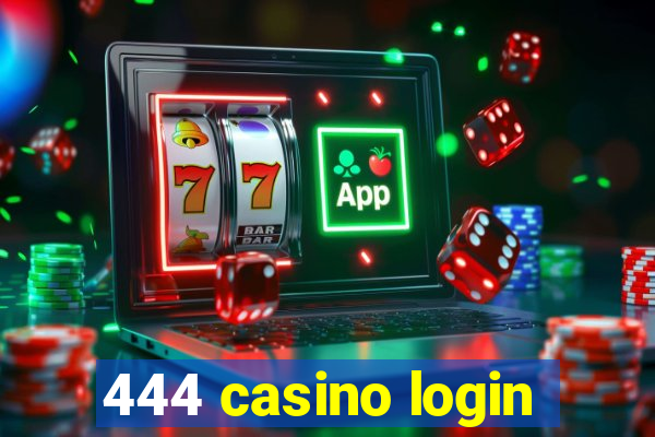 444 casino login