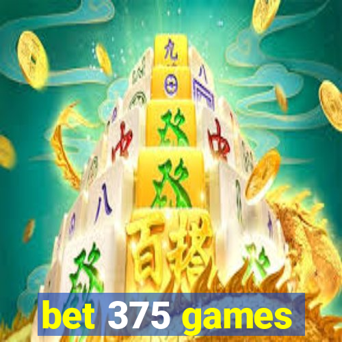 bet 375 games