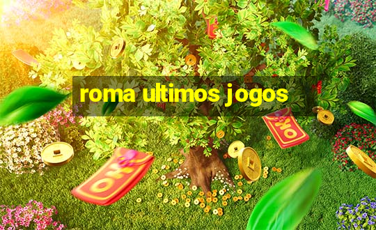 roma ultimos jogos