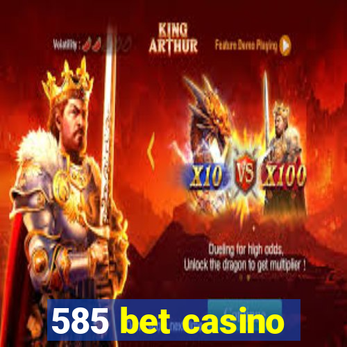 585 bet casino