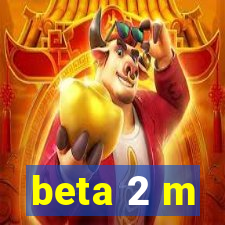 beta 2 m