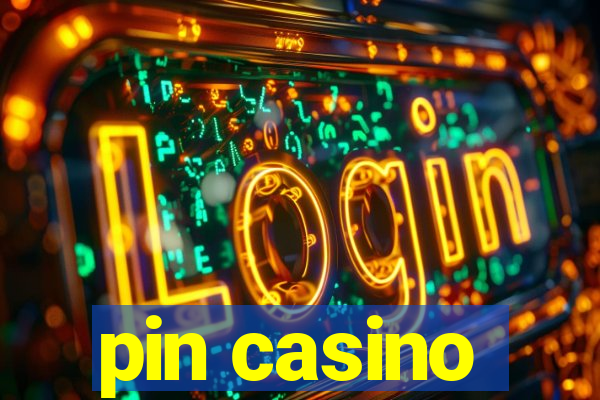 pin casino