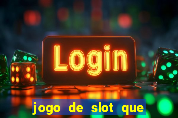 jogo de slot que paga de verdade