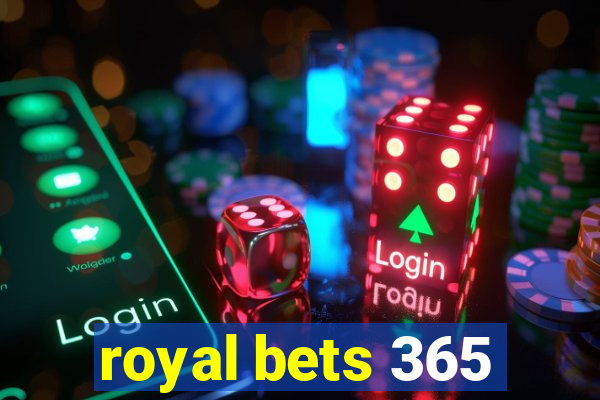 royal bets 365