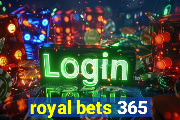 royal bets 365