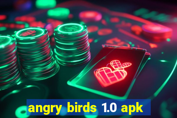 angry birds 1.0 apk