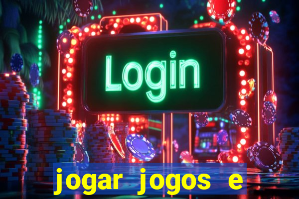 jogar jogos e ganhar dinheiro