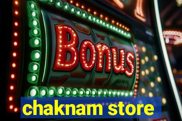 chaknam store