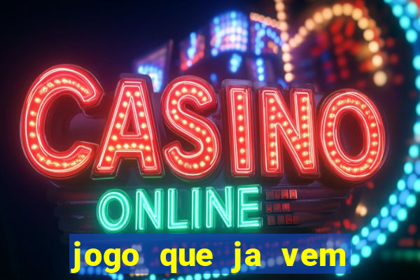 jogo que ja vem com bonus