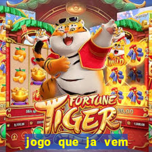 jogo que ja vem com bonus