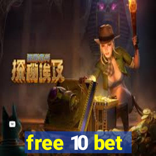 free 10 bet