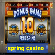 spring casino