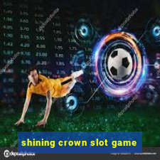 shining crown slot game