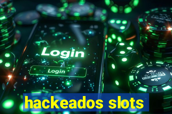 hackeados slots