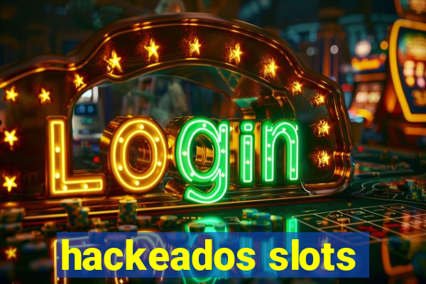 hackeados slots