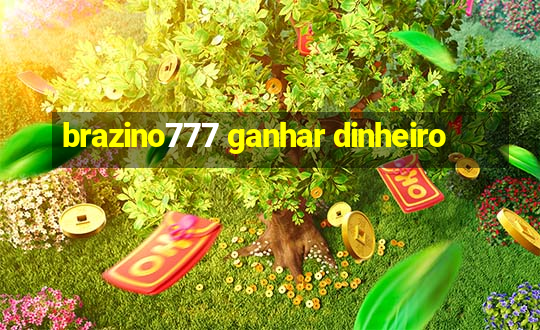 brazino777 ganhar dinheiro