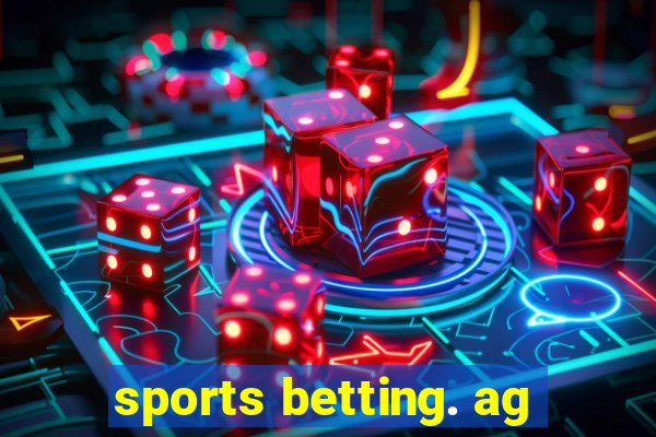 sports betting. ag