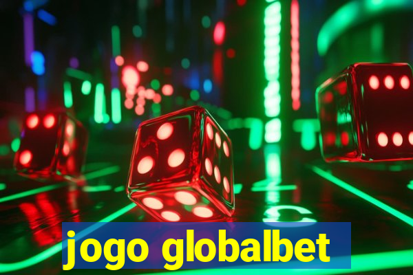 jogo globalbet