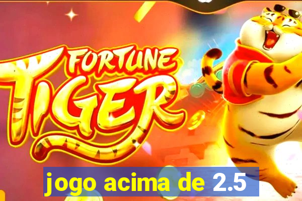 jogo acima de 2.5