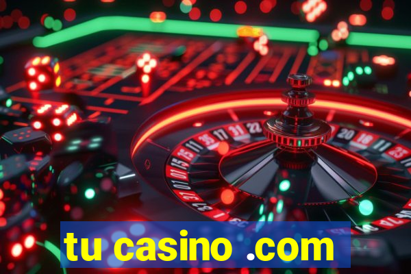 tu casino .com