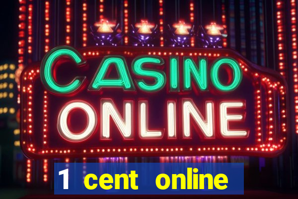 1 cent online casino games