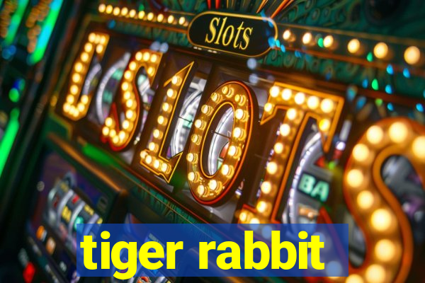 tiger rabbit