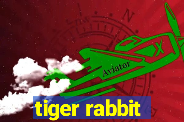 tiger rabbit