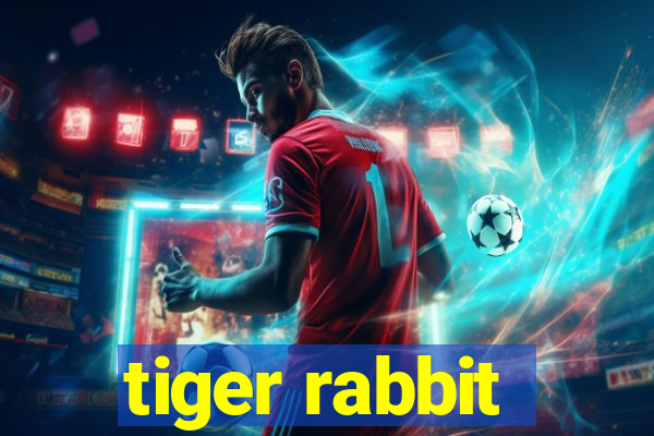 tiger rabbit