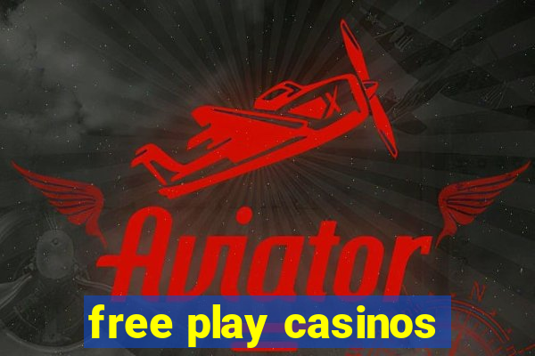 free play casinos