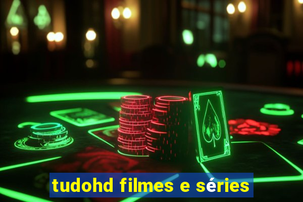 tudohd filmes e séries