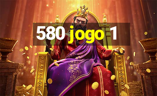 580 jogo 1