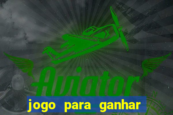 jogo para ganhar dinheiro gratuito