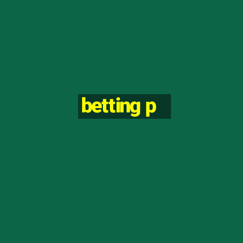 betting p