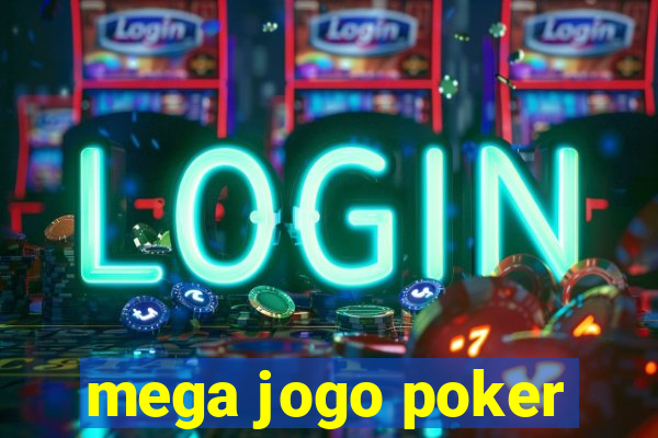 mega jogo poker